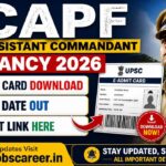 UPSC CAPF Assistant Commandant Vacancy 2026 Admit Card